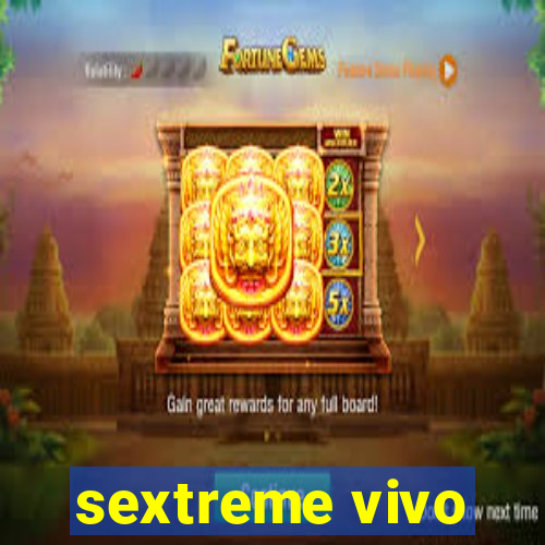 sextreme vivo